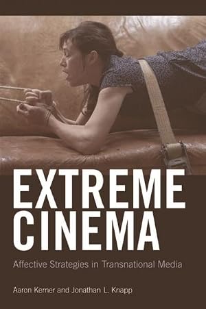 Immagine del venditore per Extreme Cinema : Affective Strategies in Transnational Media venduto da AHA-BUCH GmbH