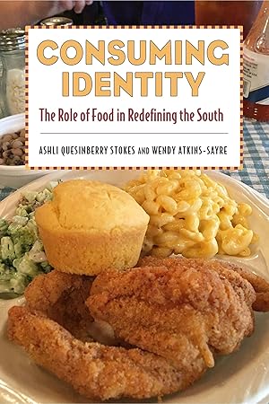 Immagine del venditore per Consuming Identity: The Role of Food in Redefining the South (Race, Rhetoric, and Media Series) venduto da Bay State Book Company