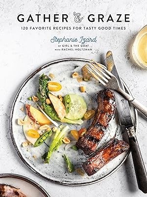 Immagine del venditore per Gather & Graze: 120 Favorite Recipes for Tasty Good Times: A Cookbook venduto da clickgoodwillbooks