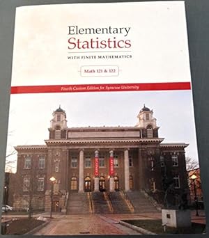 Image du vendeur pour Elementary Statistics with Finite Mathematics (Math 121 &122) Fourth Custom for Syracuse University mis en vente par Greenworld Books