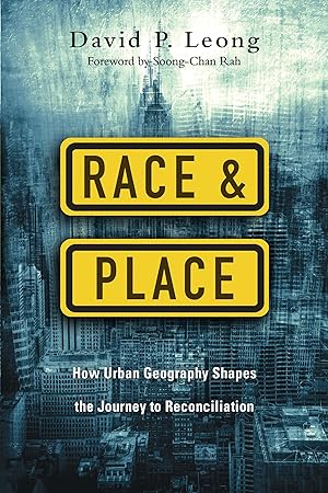 Immagine del venditore per Race and Place: How Urban Geography Shapes the Journey to Reconciliation venduto da Goodwill Books