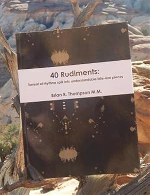 Seller image for 40 Rudiments: Torrent of Rhythm Split Into Understandable Bite-Size Pieces for sale by GreatBookPrices