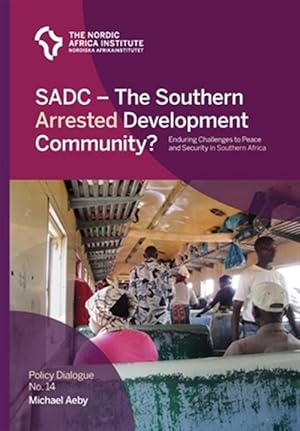 Seller image for SADC - The Southern Arrested Development Community?: Enduring Challenges to Peace and Security in Southern Africa for sale by GreatBookPrices