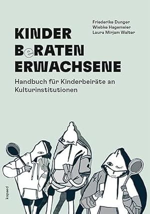 Immagine del venditore per KINDER BeRATEN ERWACHSENE: Handbuch f�r Kinderbeir�te an Kulturinstitutionen venduto da Rarewaves.com USA