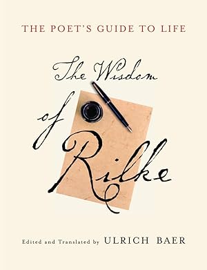Imagen del vendedor de The Poet's Guide to Life: The Wisdom of Rilke a la venta por Bay State Book Company
