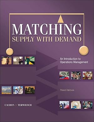 Seller image for Matching Supply with Demand: An Introduction to Operations Management for sale by Bay State Book Company