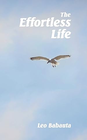Image du vendeur pour The Effortless Life mis en vente par Goodwill Books