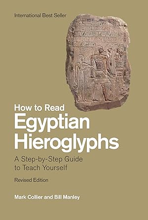 Imagen del vendedor de How to Read Egyptian Hieroglyphs: A Step-by-Step Guide to Teach Yourself, Revised Edition a la venta por Goodwill Southern California