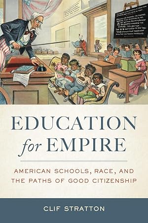 Seller image for Education for Empire: American Schools, Race, and the Paths of Good Citizenship for sale by Goodwill Southern California