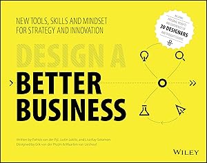 Immagine del venditore per Design a Better Business: New Tools, Skills, and Mindset for Strategy and Innovation venduto da Goodwill