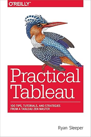 Imagen del vendedor de Practical Tableau: 100 Tips, Tutorials, and Strategies from a Tableau Zen Master a la venta por Goodwill