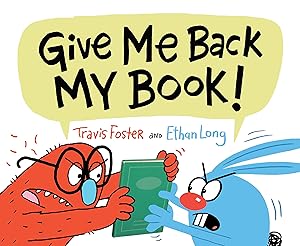Seller image for Give Me Back My Book!: (Funny Books for Kids, Silly Picture Books, Children's Books about Friendship) for sale by Zoom Books East