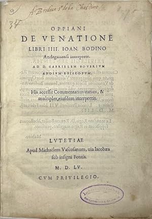 Imagen del vendedor de De Venatione libri IIII, Joan. Bodino Andegauensi interprete. His accessit Commentarius varius, et multiplex, eiusdem interpretis a la venta por Libreria Antiquaria Pontremoli SRL
