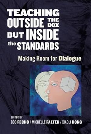 Imagen del vendedor de Teaching Outside the Box but Inside the Standards : Making Room for Dialogue a la venta por GreatBookPricesUK