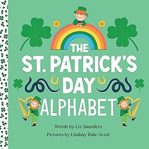 Bild des Verk�ufers f�r The St. Patrick's Day Alphabet: A Fun Celebration of the Irish Holiday and a Leprechaun Hunt for Kids Ages 3 through 6 (Holiday ABCs, 1) zum Verkauf von Big River Books
