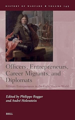 Image du vendeur pour Officers, Entrepreneurs, Career Migrants, and Diplomats | Military Entrepreneurs in the Early Modern World mis en vente par preigu