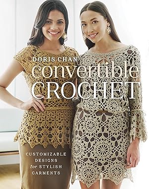 Seller image for Convertible Crochet: Customizable Designs for Stylish Garments for sale by clickgoodwillbooks