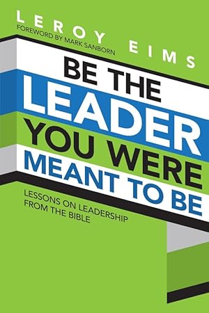 Image du vendeur pour Be the Leader You Were Meant to Be: Lessons On Leadership from the Bible mis en vente par Reliant Bookstore