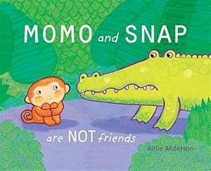 Seller image for Momo and Snap Are Not Friends for sale by GreatBookPrices