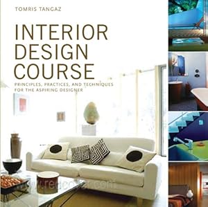Seller image for Interior Design Course: Principles, Practices, And Techniques for the Aspiring Designer for sale by Goodwill Books