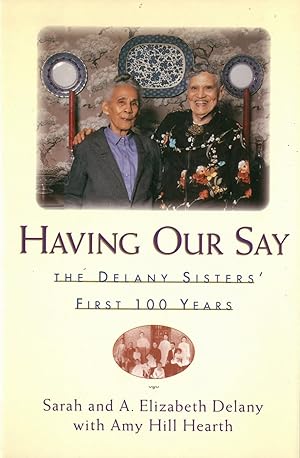 Imagen del vendedor de Having Our Say: The Delany Sisters First 100 Years a la venta por -OnTimeBooks-