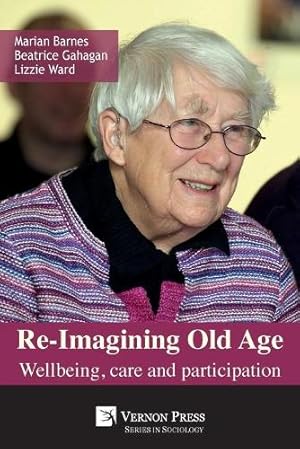 Seller image for Re-Imagining Old Age for sale by Rarewaves.com USA