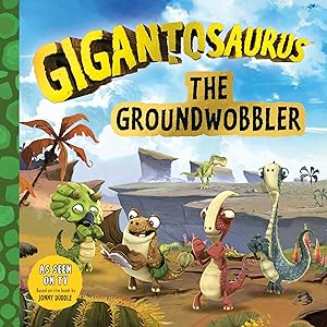 Imagen del vendedor de Gigantosaurus: The Groundwobbler: (A Dinosaur Adventure Book About Friendship, Problem-Solving, and Teamwork for Toddlers, Preschoolers, and Kids Ages 3-7 - As Seen on TV) a la venta por Zoom Books East