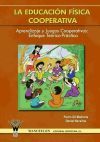 Immagine del venditore per LA EDUCACI�N F�SICA COOPERATIVA : Aprendizaje y juegos cooperativos -Enfoque te�rico-pr�ctico venduto da Agapea Libros