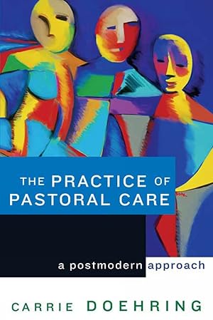 Seller image for The Practice of Pastoral Care: A Postmodern Approach for sale by Goodwill