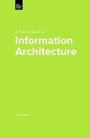 Image du vendeur pour A Practical Guide to Information Architecture mis en vente par p015