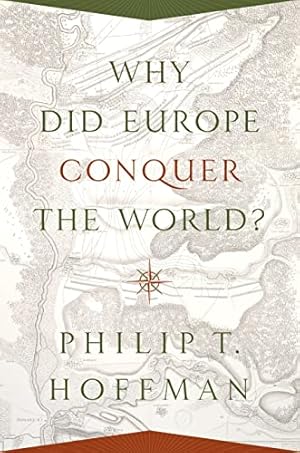 Seller image for Why Did Europe Conquer the World? (The Princeton Economic History of the Western World) for sale by Goodwill Southern California