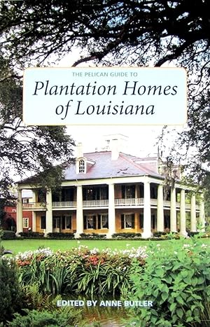 Imagen del vendedor de The Pelican Guide to Plantation Homes of Louisiana a la venta por Greenworld Books