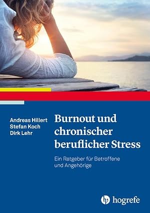 Bild des Verk�ufers f�r Burnout und chronischer beruflicher Stress: Ein Ratgeber f�r Betroffene und Angeh�rige (Ratgeber zur Reihe Fortschritte der Psychotherapie) zum Verkauf von Rarewaves.com UK