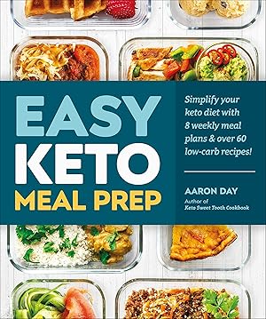 Seller image for Easy Keto Meal Prep: Simplify Your Keto Diet with 8 Weekly Meal Plans and 60 Delicious Recipes for sale by Zoom Books East