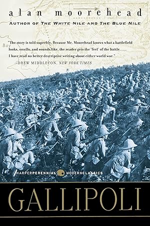 Bild des Verk�ufers f�r Gallipoli: The Classic WWI Account of Churchill's Failed Campaign, Allied Heroism, and a Tragic Quarter-Million Casualties (Perennial Classics) zum Verkauf von Dream Books Co.