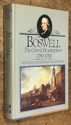 Bild des Verk�ufers f�r Boswell, the Great Biographer, 1789-1795 zum Verkauf von DogStar Books