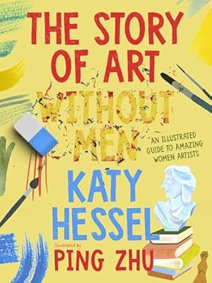 Image du vendeur pour The Story of Art without Men: An illustrated guide to amazing women artists mis en vente par WeBuyBooks 2