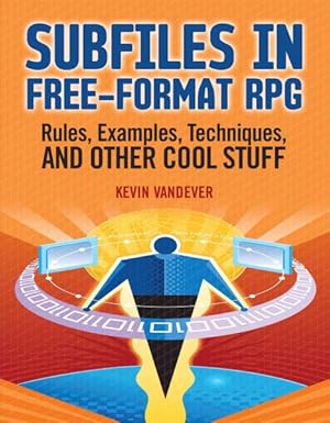 Imagen del vendedor de Subfiles in Free-Format RPG : Rules, Examples, Techniques, and Other Cool Stuff a la venta por GreatBookPrices