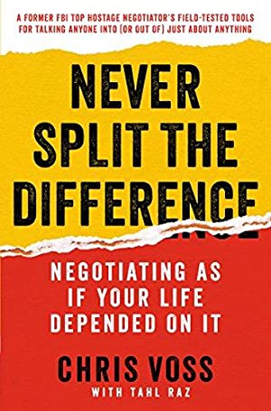 Bild des Verk�ufers f�r Never Split the Difference: Negotiating as if Your Life Depended on It zum Verkauf von Book Grocer