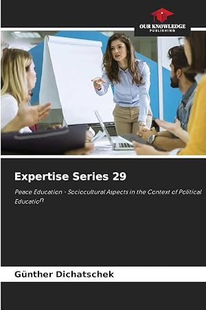 Bild des Verk�ufers f�r Expertise Series 29 | Peace Education - Sociocultural Aspects in the Context of Political Education zum Verkauf von preigu