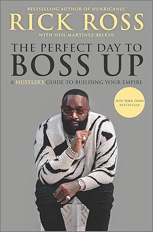 Seller image for The Perfect Day to Boss Up: A Powerful Guide to Overcoming Adversity, Building Wealth, and Achieving Greatness in Business and Life for sale by 3Brothers Bookstore