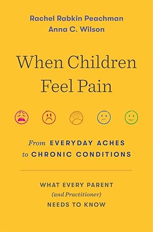 Immagine del venditore per When Children Feel Pain: From Everyday Aches to Chronic Conditions venduto da Goodwill of Greater Milwaukee and Chicago