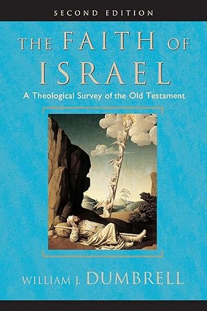 Seller image for The Faith of Israel: A Theological Survey of the Old Testament for sale by Goodwill of Colorado