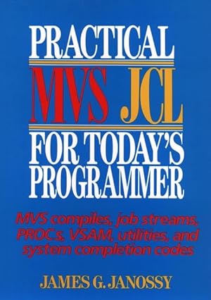 Bild des Verk�ufers f�r Practical MVS JCL for Today's Programmer zum Verkauf von Greenworld Books