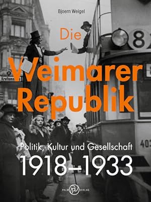 Seller image for Die Weimarer Republik : Politik, Kultur und Gesellschaft 1918-1933 for sale by Antiquariat Bernhardt