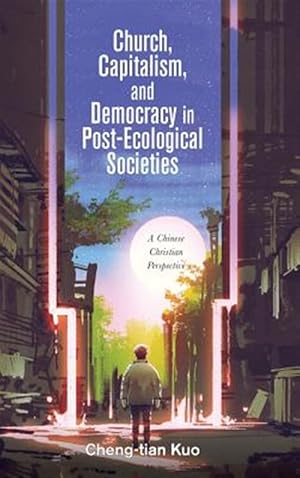 Immagine del venditore per Church, Capitalism, and Democracy in Post-Ecological Societies venduto da GreatBookPrices