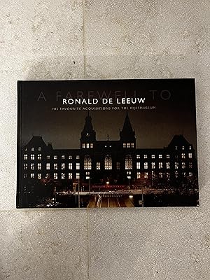 Imagen del vendedor de A Farewell to Ronald De Leeuw: His Favourite Acquisitions for The Rijksmuseum a la venta por BourronBooks