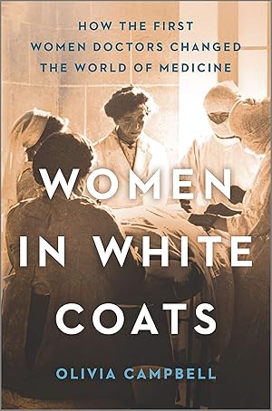 Seller image for Women in White Coats: How the First Women Doctors Changed the World of Medicine for sale by Goodwill Books