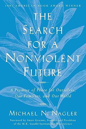 Imagen del vendedor de The Search for a Nonviolent Future: A Promise of Peace for Ourselves, Our Families, and Our World a la venta por -OnTimeBooks-