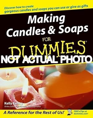 Bild des Verk�ufers f�r Making Candles and Soaps For Dummies by Kelly Ewing zum Verkauf von Oak Books